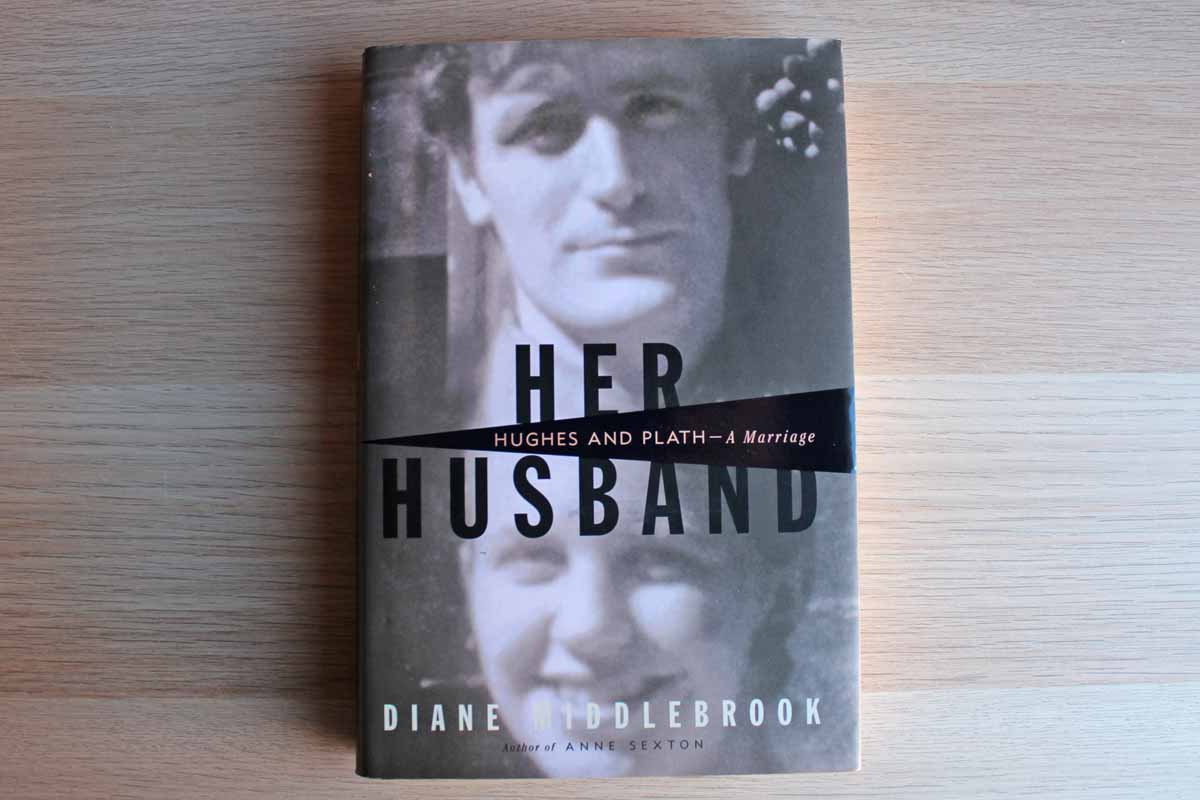 Her Husband:  Hughes and Plath--A Marriage by Diane Middlebrook