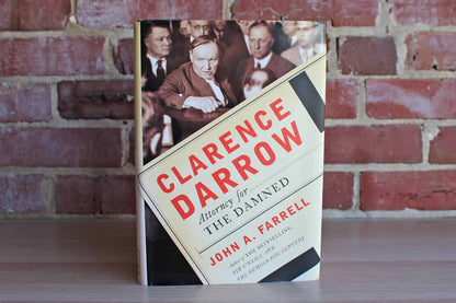 Clarence Darrow:  Attorney for the Damned by John A. Farrell