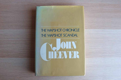 The Wapshot Chronicle and The Wapshot Scandal by John Cheever