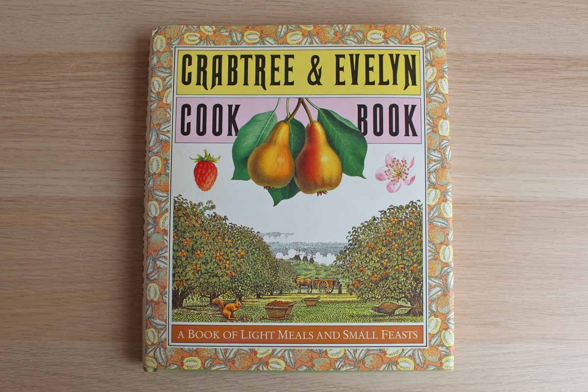 Crabtree & Evelyn Cookbook:  A Book of Light Meals and Small Feasts