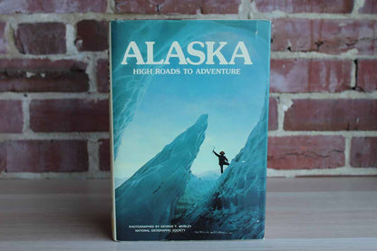 Alaska:  High Roads to Adventure from the National Geographic Society