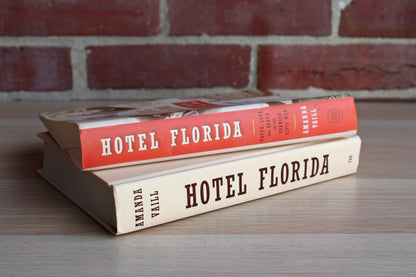 Hotel Florida:  Truth, Love, and Death in the Spanish Civil War by Amanda Vaill