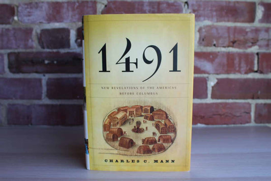 1491 New Revelations of the Americas Before Columbus by Charles C. Mann