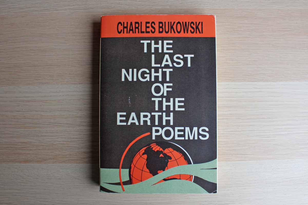 The Last Night of the Earth Poems by Charles Bukowski – The Standing Rabbit