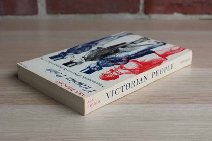 Victorian People:  A Reassessment of Persons and Themes 1851-1867 by Asa Briggs