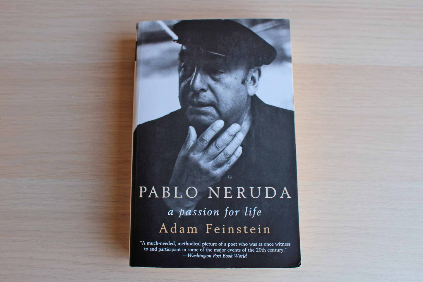 Pablo Neruda:  A Passion for Life by Adam Feinstein