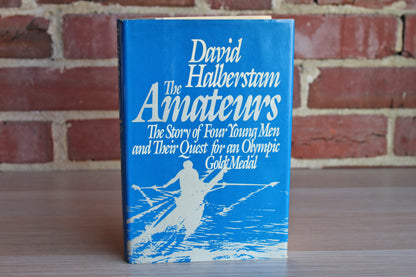 The Amateurs:  The Story of Four Young Men and their Quest for an Olympic Gold Medal by David Halberstam