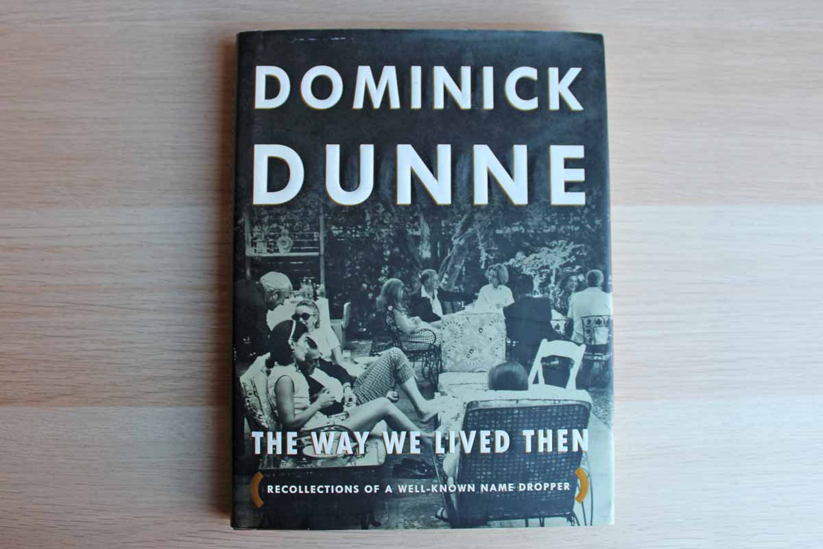 The Way We Lived Then (Recollections of a Well-Known Name Dropper) by Dominick Dunne