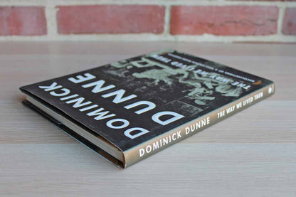 The Way We Lived Then (Recollections of a Well-Known Name Dropper) by Dominick Dunne