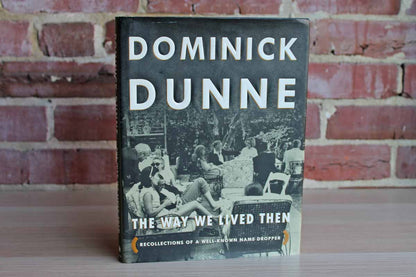 The Way We Lived Then (Recollections of a Well-Known Name Dropper) by Dominick Dunne