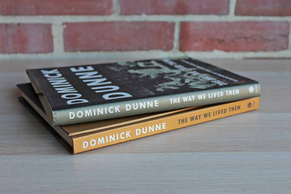 The Way We Lived Then (Recollections of a Well-Known Name Dropper) by Dominick Dunne