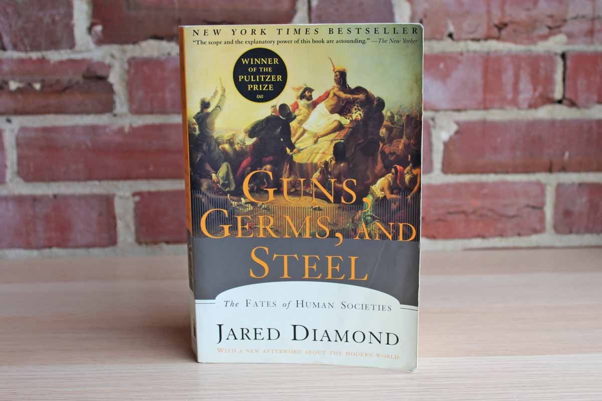 Guns, Germs, and Steel:  The Fates of Human Societies by Jared Diamond