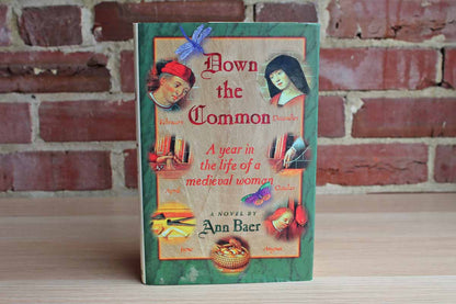 Down the Common A Year in the Life of a Medieval Woman by Ann Baer