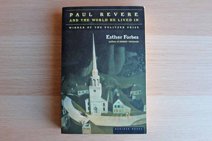 Paul Revere and the World He Lived In by Esther Forbes