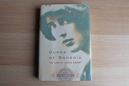 Queen of Bohemia:  The Life of Louise Bryant by Mary V. Dearborn