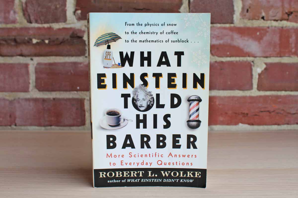 What Einstein Told His Barber by Robert L. Wolke