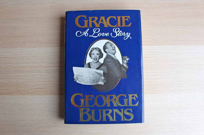 Gracie:  A Love Story by George Burns