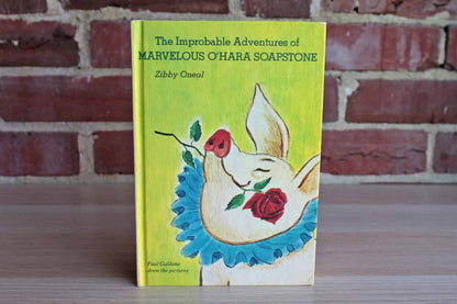 The Improbable Adventures of Marvelous O'Hara Soapstone by Zibby Oneal