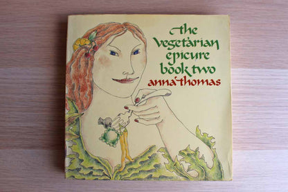 The Vegetarian Epicure Book Two by Anna Thomas