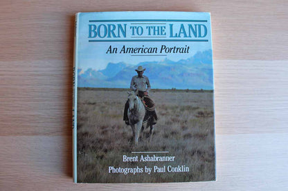 Born to the Land:  An American Portrait by Brent Ashabranner