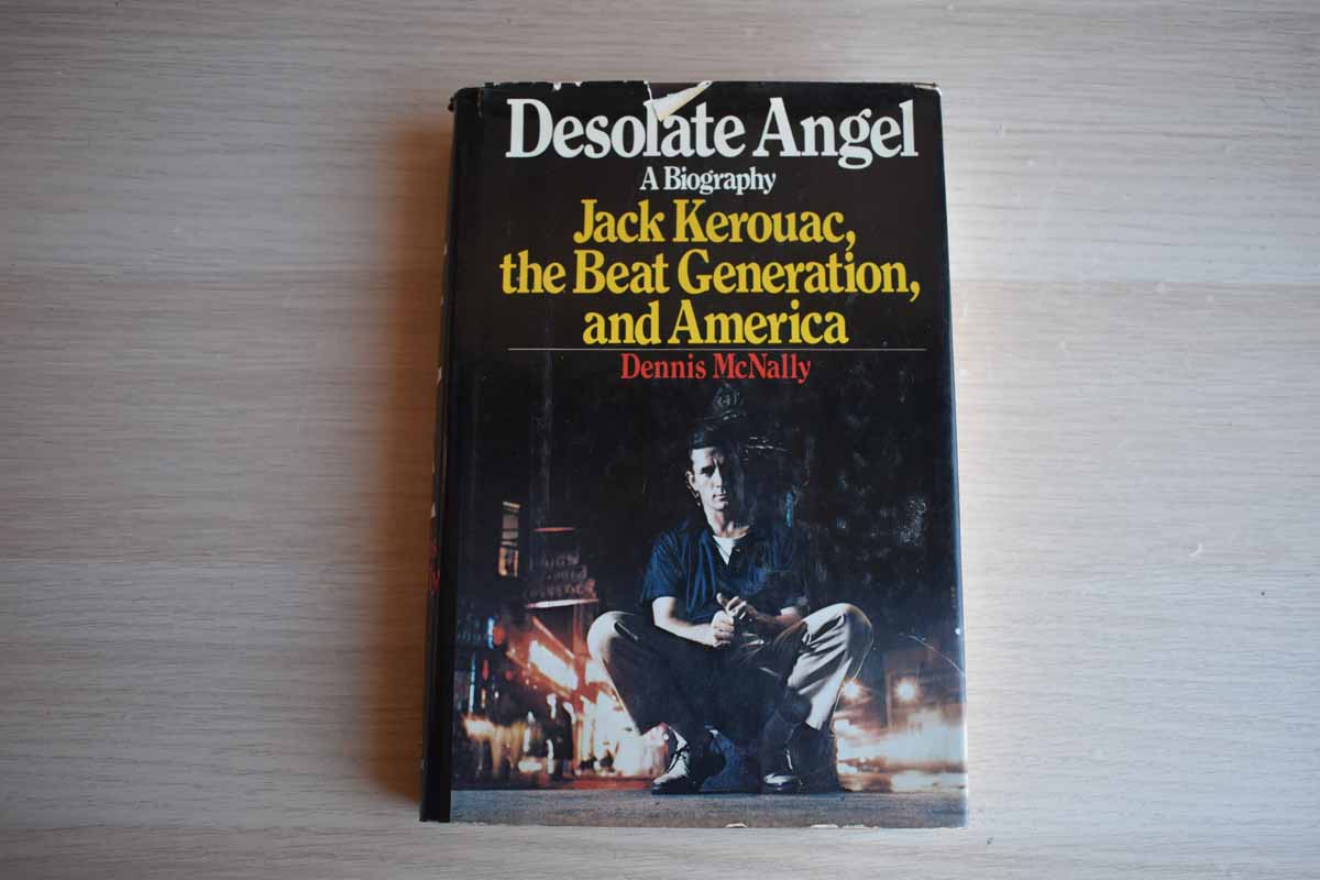 Desolate Angel:  Jack Kerouac, the Beat Generation, and America by Dennis McNally