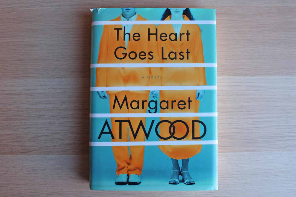 The Heart Goes Last by Margaret Atwood