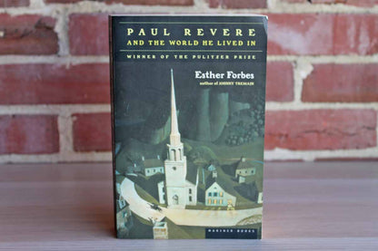 Paul Revere and the World He Lived In by Esther Forbes