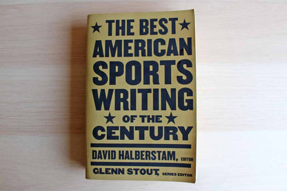 The Best American Sports Writing of the Century Edited by David Halberstam