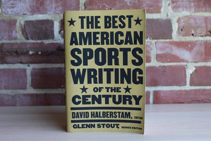 The Best American Sports Writing of the Century Edited by David Halberstam