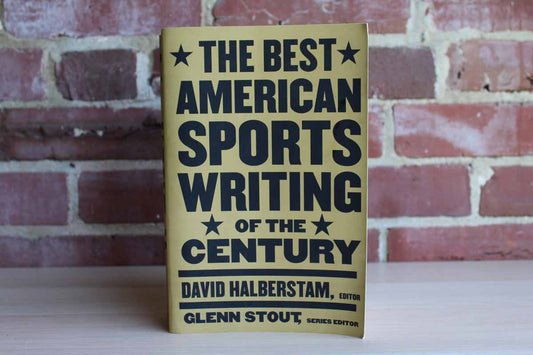The Best American Sports Writing of the Century Edited by David Halberstam