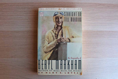 Straight on Till Morning:  A Biography of Beryl Markham by Mary S. Lovell
