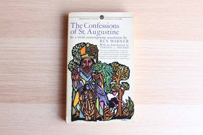 The Confessions of St. Augustine in a Vivid Contemporary Translation by Rex Warner