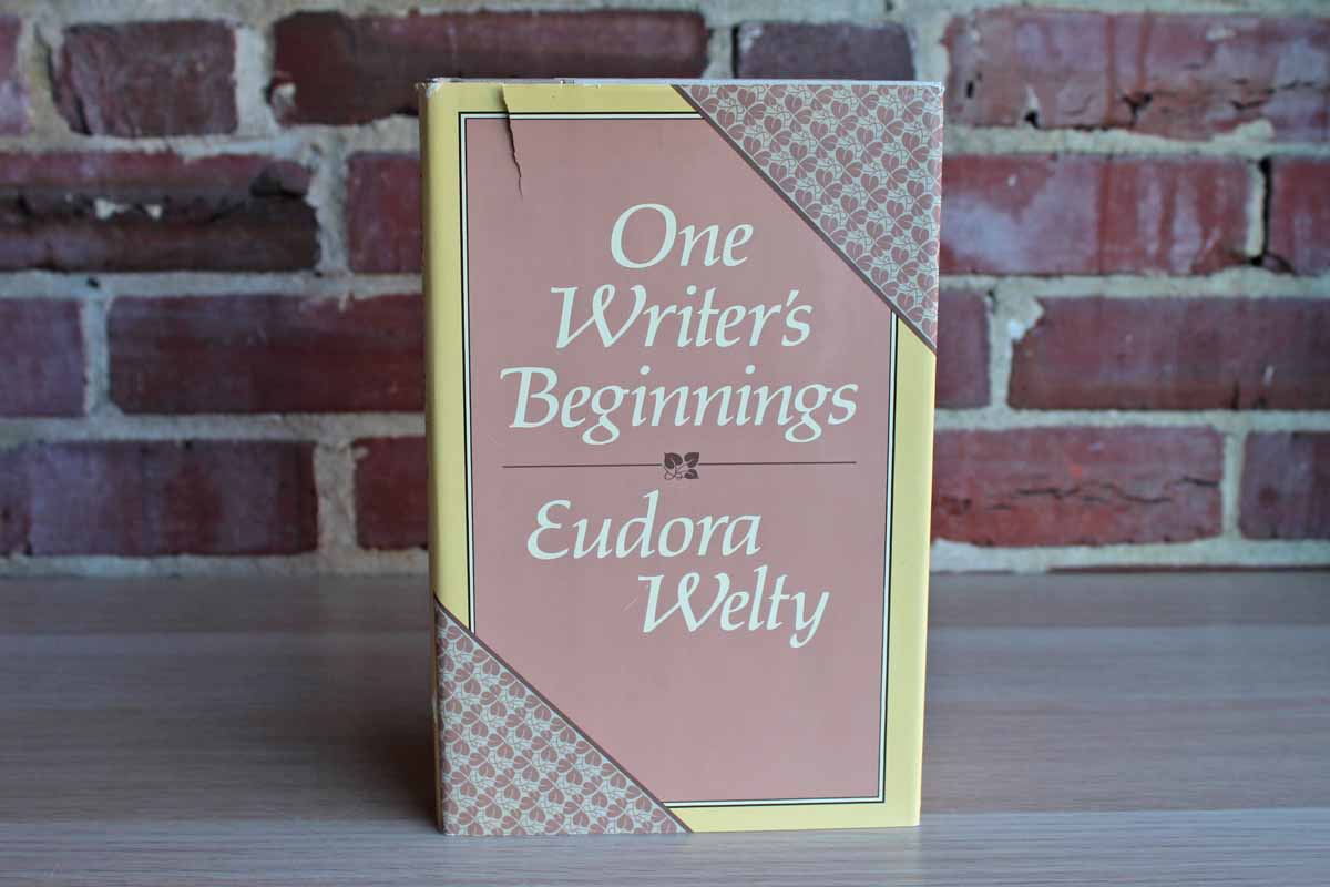 One Writer's Beginnings by Eudora Welty