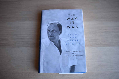 The Way it Was:  My Life with Frank Sinatra by Eliot Weisman and Jennifer Valopppi