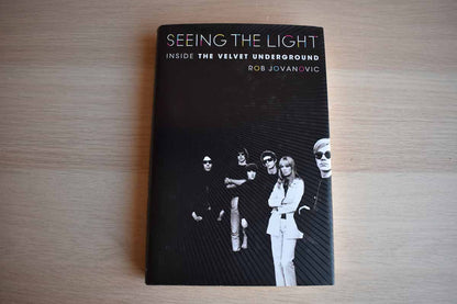 Seeing the Light Inside the Velvet Underground by Rob Jovanovic